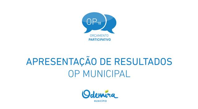 Apresentação das Propostas Vencedoras do Orçamento Participativo Municipal 2018